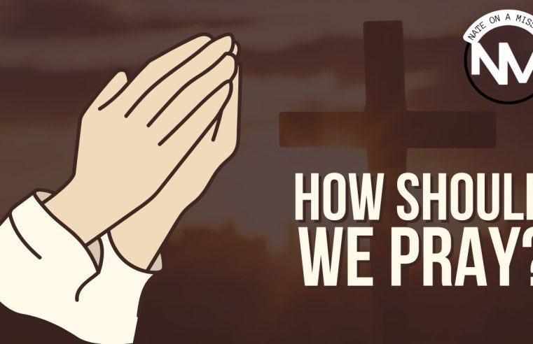 How Should We Pray?