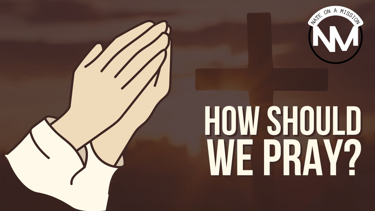 How Should We Pray?